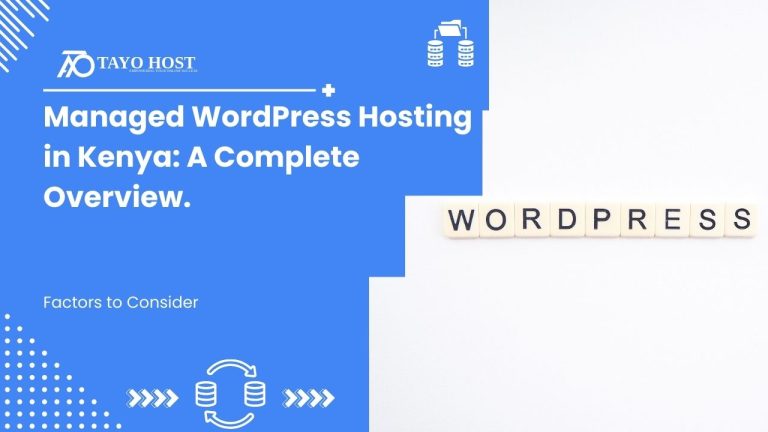 Managed WordPress Hosting in Kenya: A Complete Overview.