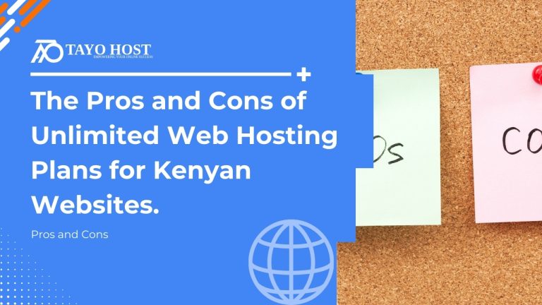 The Pros and Cons of Unlimited Web Hosting Plans for Kenyan Websites.